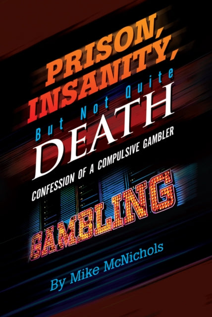Prison, Insanity, but Not Quite Death
