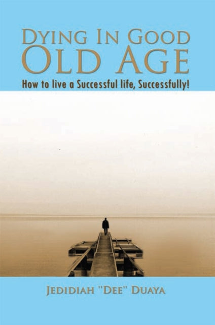 Dying in Good Old Age