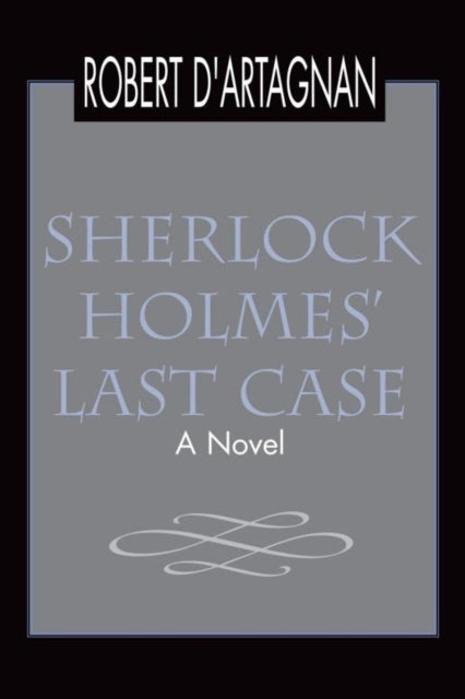 Sherlock Holmes' Last Case