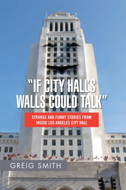 &quote;If City Hall'S Walls Could Talk&quote;