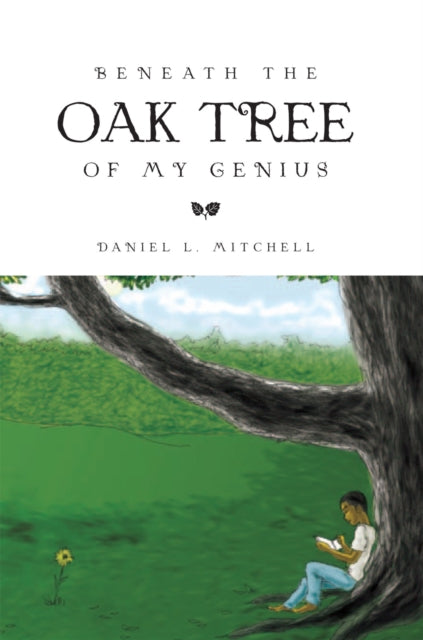 Beneath the Oak Tree of My Genius