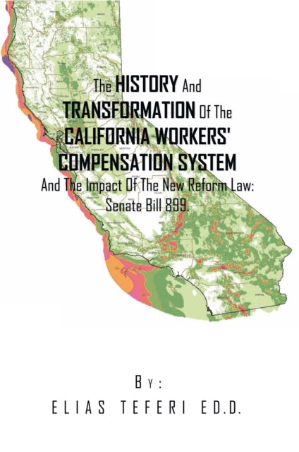 History and Transformation of the California Workers' Compensation System and the Impact of the New Reform Law; Senate Bill 899.
