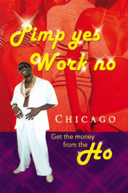 Pimp Yes Work No