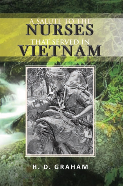Salute to the Nurses That Served in Vietnam