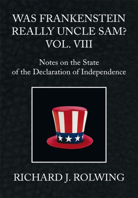 Was Frankenstein Really Uncle Sam? Vol. Viii