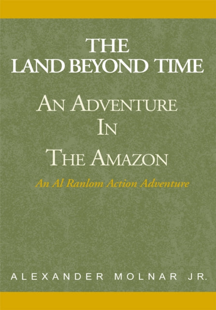 The Land Beyond Time' Adventure in the Amazon