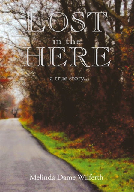 Lost in the Here