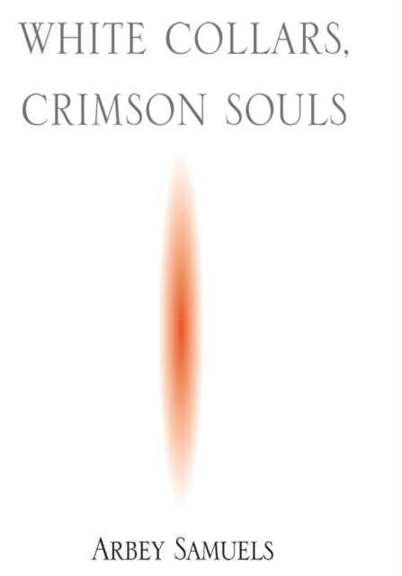 &quote;White Collars, Crimson Souls&quote;