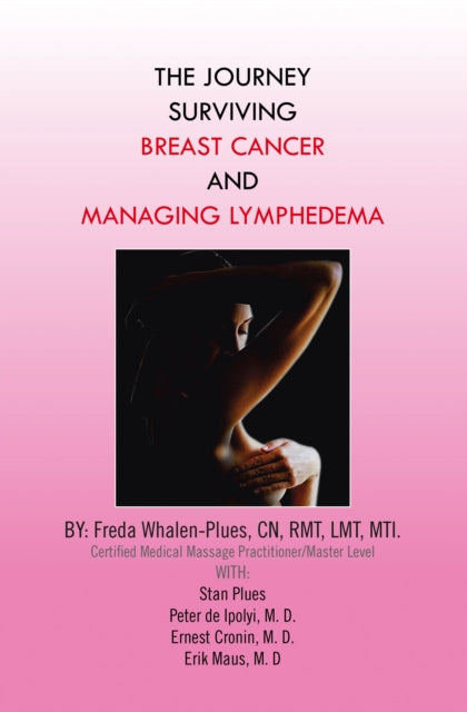 JOURNEY SURVIVING BREAST CANCER AND MANAGING LYMPHEDEMA