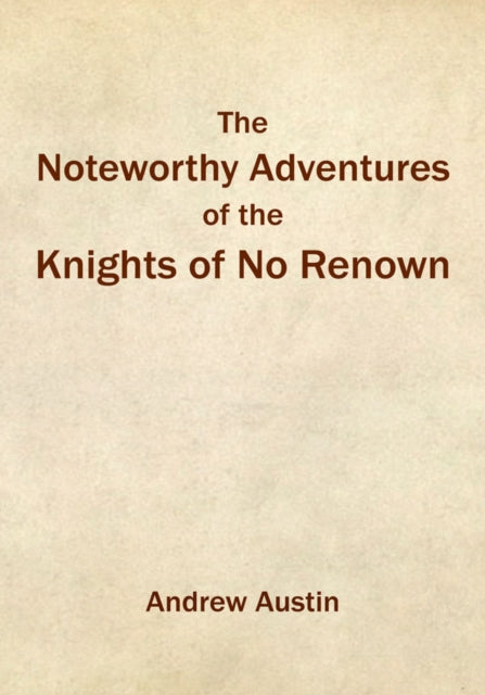 Noteworthy Adventures of the Knights of No Renown