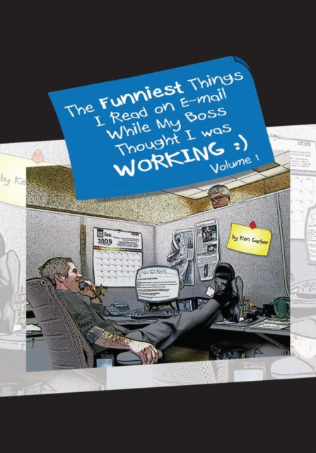 Funniest Things I Read on E-Mail While My Boss Thought I Was Working Volume One