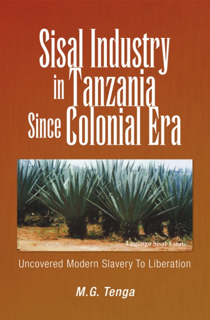 Sisal Industry in Tanzania Since Colonial Era