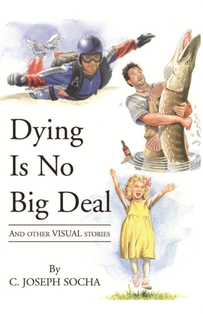 Dying Is No Big Deal