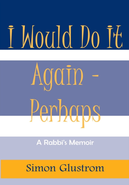 I Would Do It Again - Perhaps