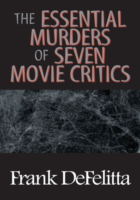 Essential Murders of Seven Movie Critics