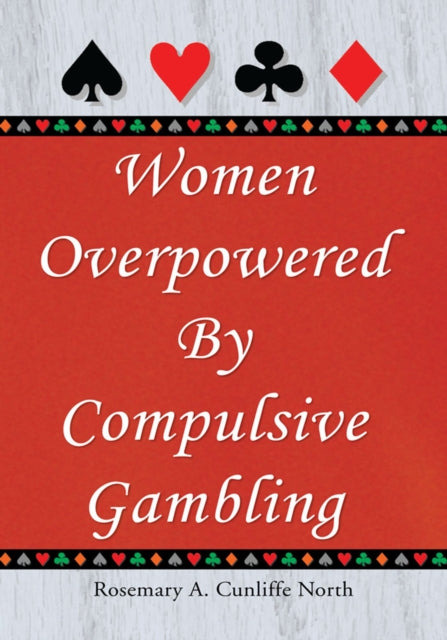 Women Overpowered by Compulsive Gambling