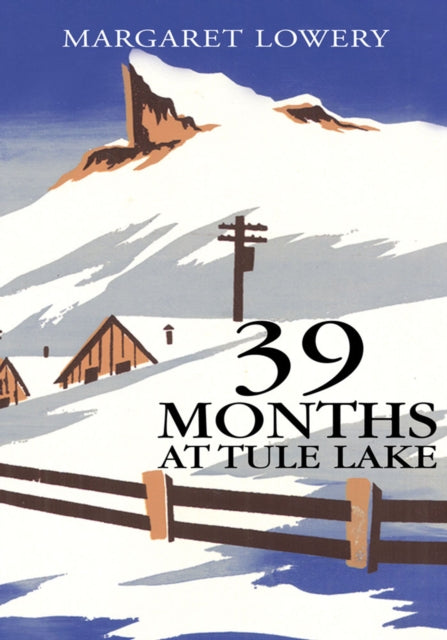 39 Months at Tule Lake