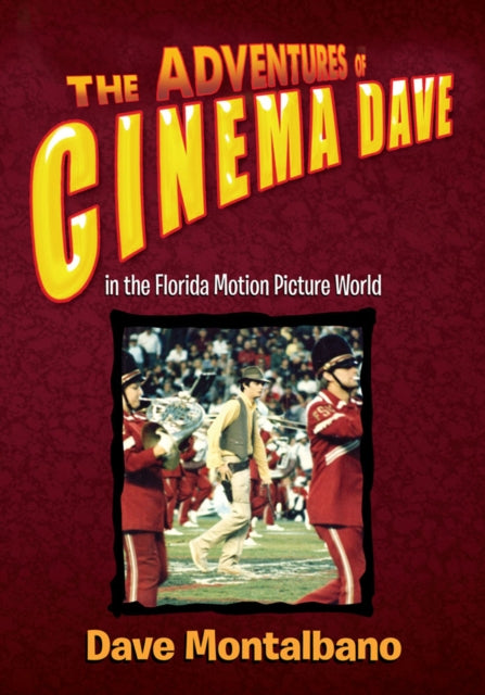 Adventures of Cinema Dave in the Florida Motion Picture World