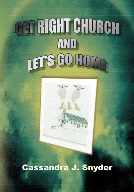Get Right Church & Let's Go Home