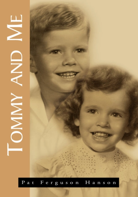 Tommy and Me, My Memories of My Brother Tom