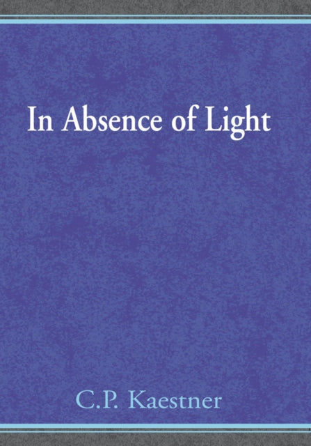 In Absence of Light
