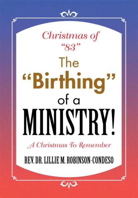 Christmas of &quote;83&quote; the &quote;Birthing&quote; of a Ministry!