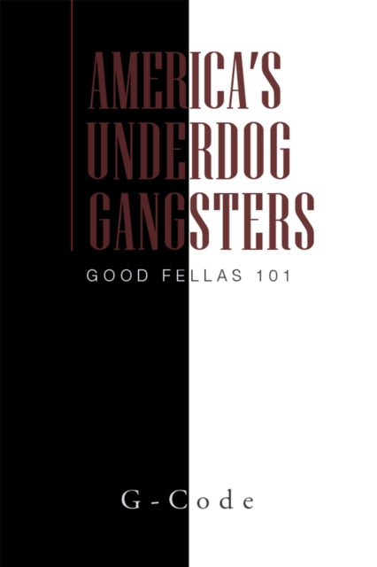 America's Underdog Gangsters