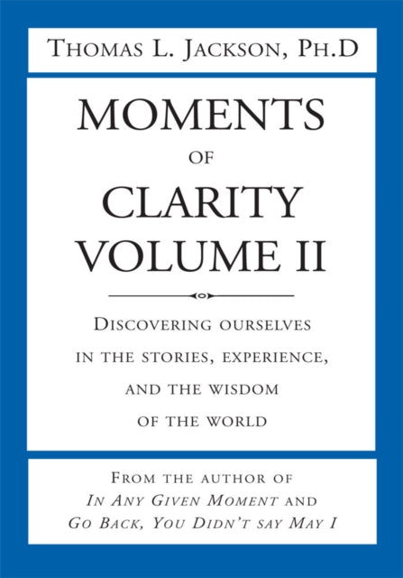 Moments of Clarity, Volume Ii