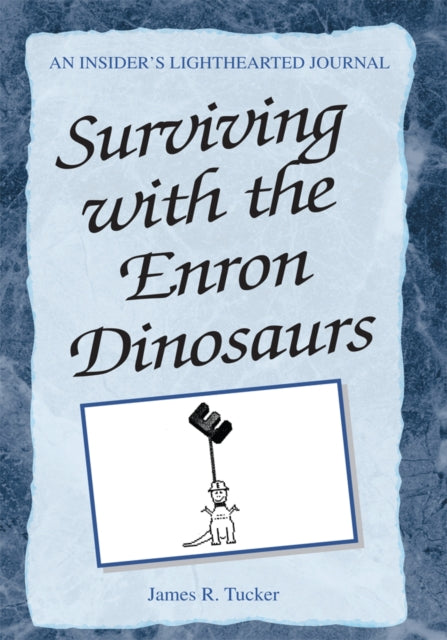 Surviving with the Enron Dinosaurs