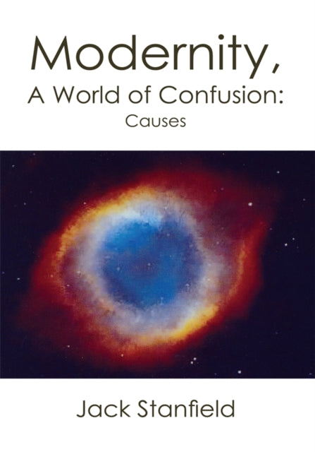 Modernity, a World of Confusion:Causes