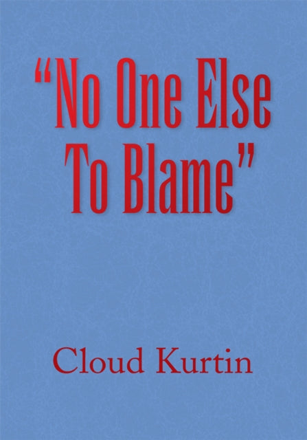 No One Else to Blame'