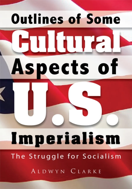 Outlines of Some Cultural Aspects of U.S. Imperialism