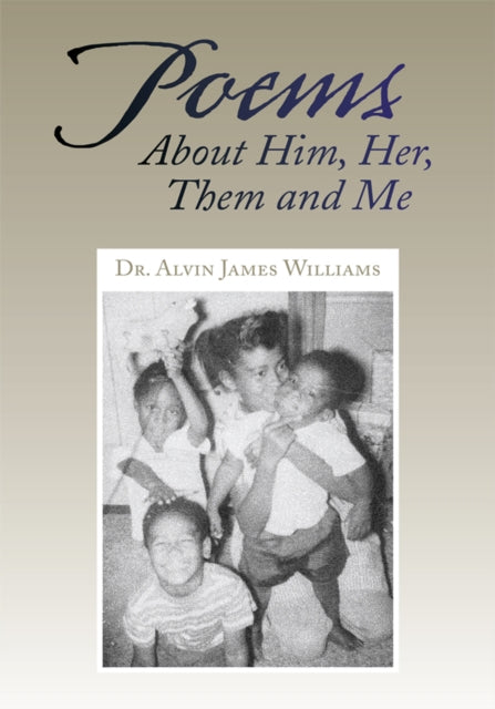Poems About Him, Her, Them and Me