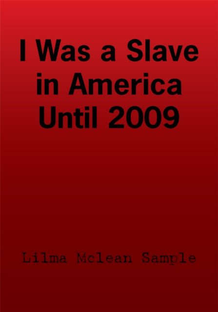 I Was a Slave in America Until 2009