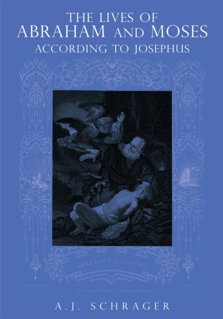 Lives of Abraham and Moses According to Josephus