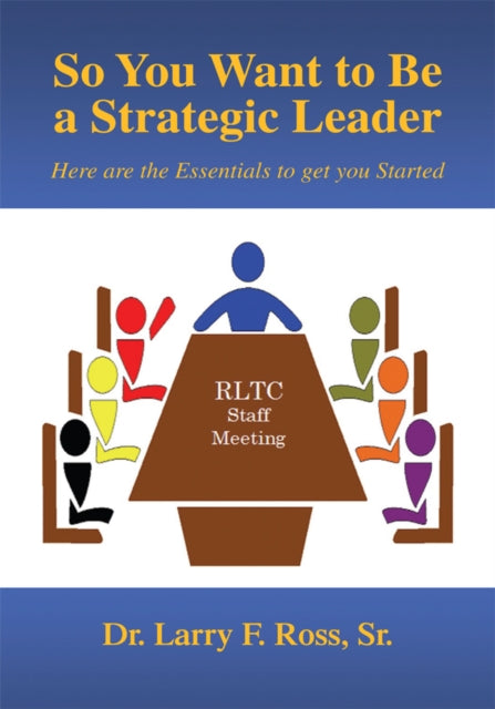 So You Want to Be a Strategic Leader