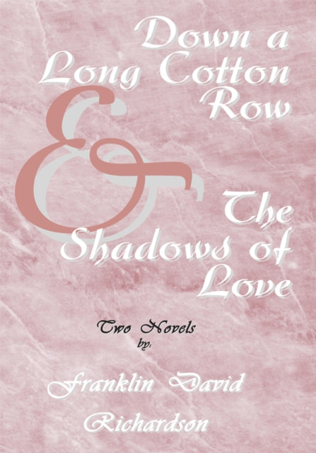 Down a Long Cotton Row and the Shadows of Love