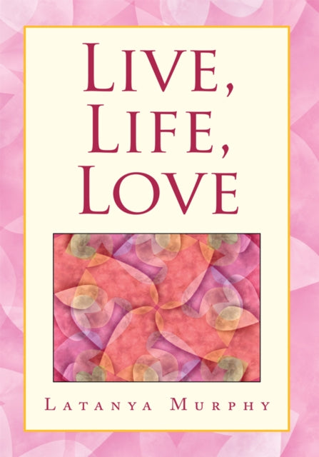 Live, Life, Love