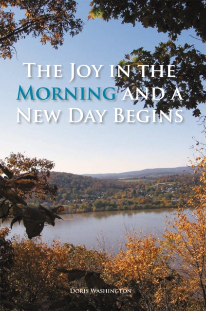 Joy in the Morning and a New Day Begins