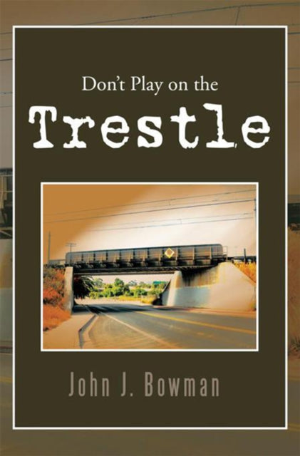 Don't Play on the Trestle