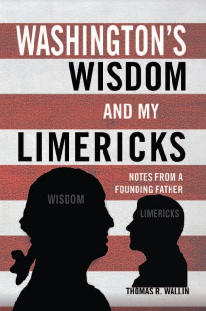 Washington's Wisdom and My Limericks