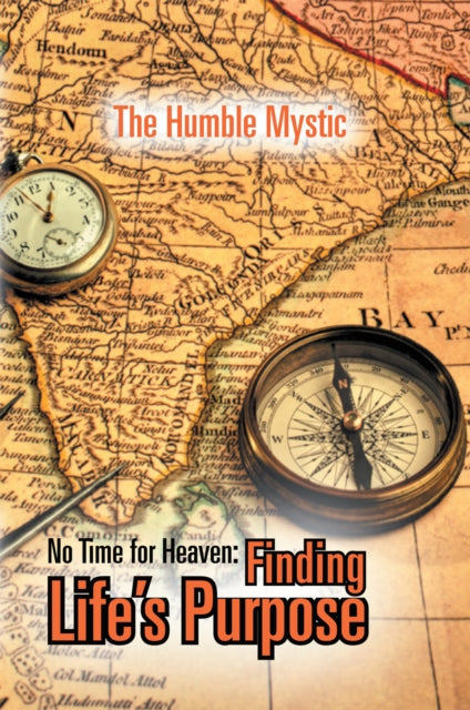 No Time for Heaven: Finding Life's Purpose