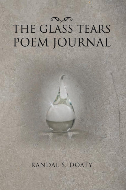 Glass Tears Poem Journal