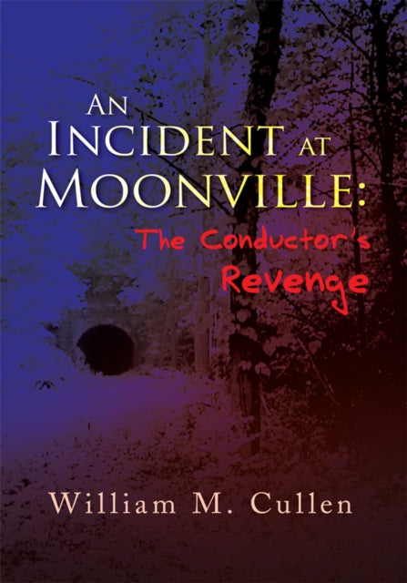 Incident at Moonville:The Conductor's Revenge