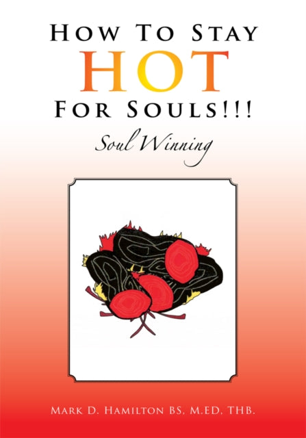 How to Stay Hot for Souls!!!