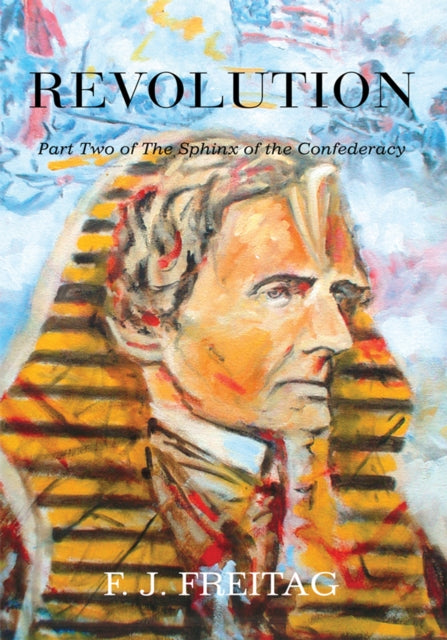 Sphinx of the Confederacy Part Two Revolution