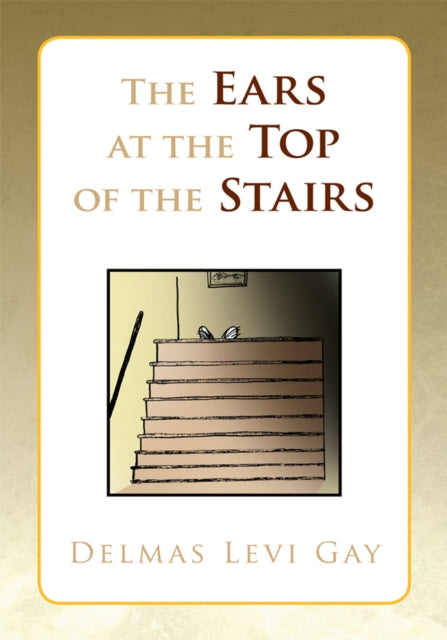 Ears at the Top of the Stairs