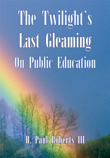 Twilight's Last Gleaming on Public Education