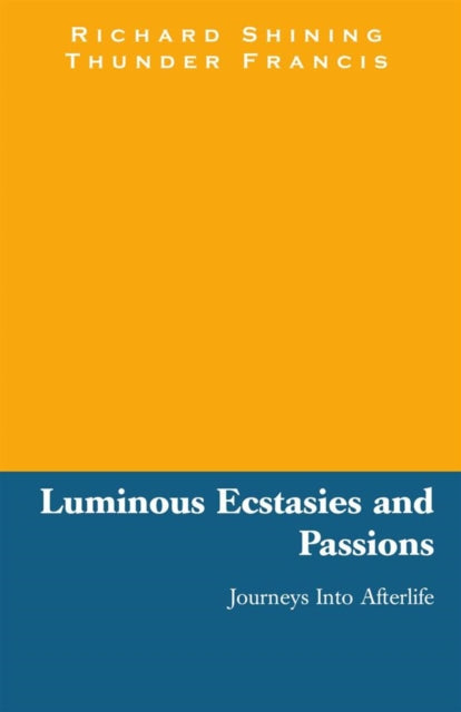 Luminous Ecstasies and Passions