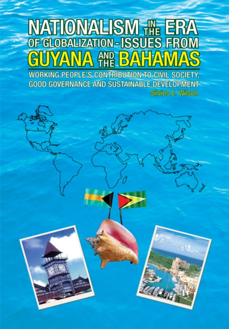 Nationalism in the Era of Globalisation-Issues from Guyana and the Bahamas